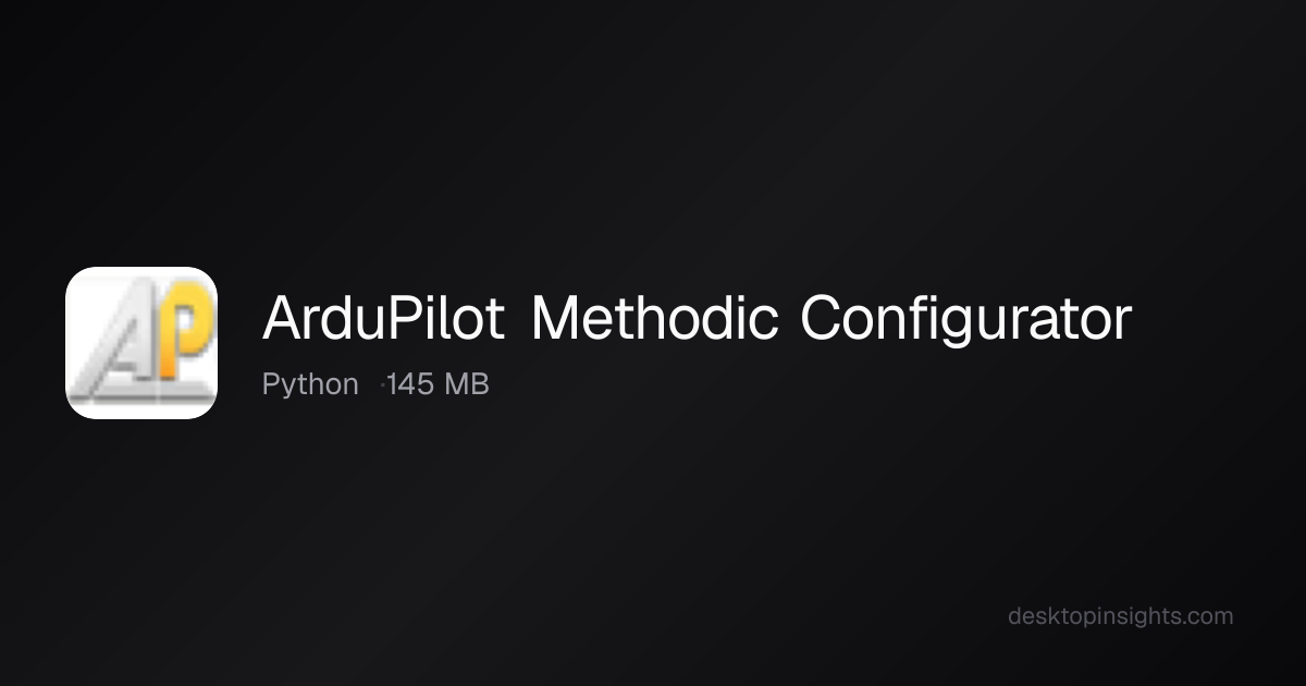 Desktop Insights: ArduPilot Methodic Configurator — Runtime, SDKs, Size ...