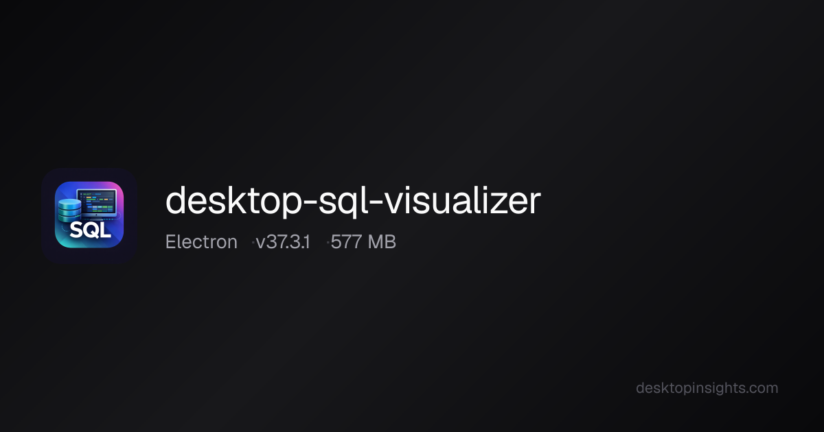 Desktop Insights: Desktop-sql-visualizer — Runtime, SDKs, Size, Platform