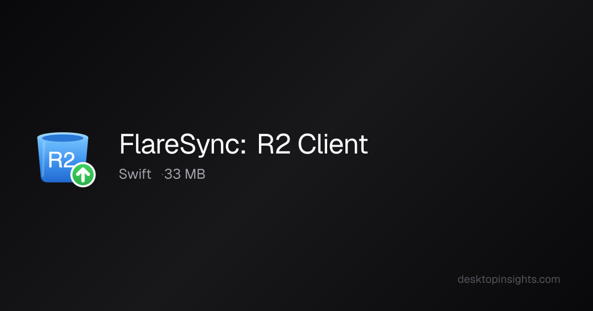 Desktop Insights: FlareSync: R2 Client — Runtime, SDKs, Size, Platform