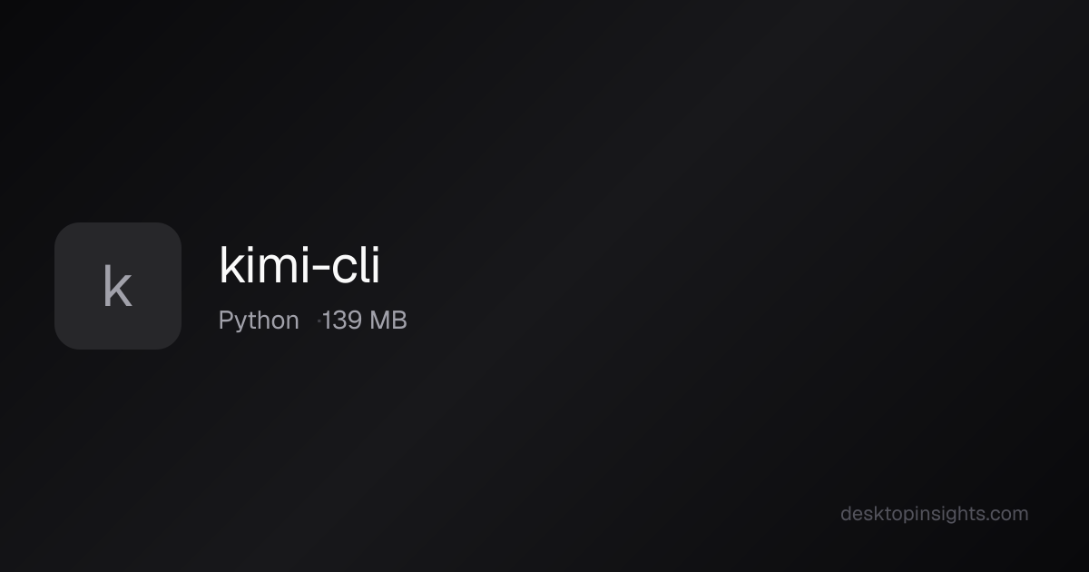 Desktop Insights: Kimi-cli — Runtime, SDKs, Size, Platform