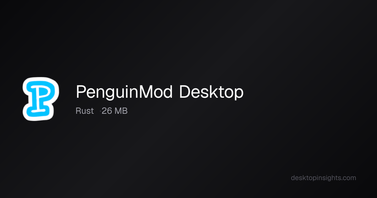 Desktop Insights: PenguinMod Desktop — Runtime, SDKs, Size, Platform