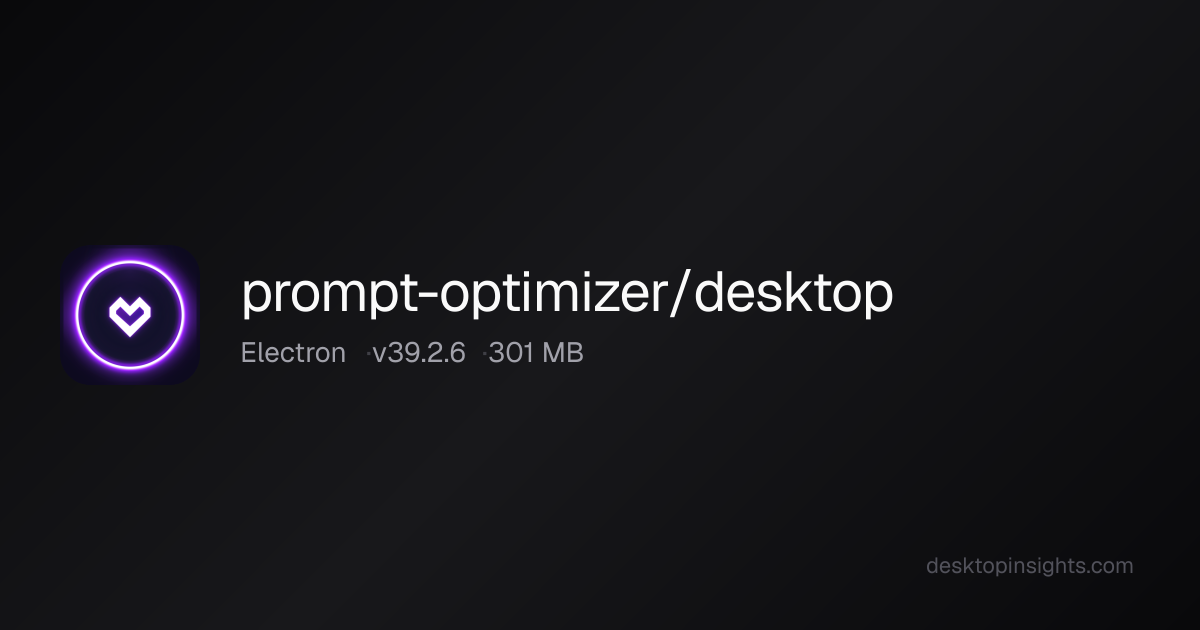 Desktop Insights: Prompt-optimizer/desktop — Runtime, SDKs, Size, Platform