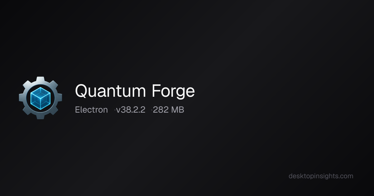 Desktop Insights: Quantum Forge — Runtime, SDKs, Size, Platform