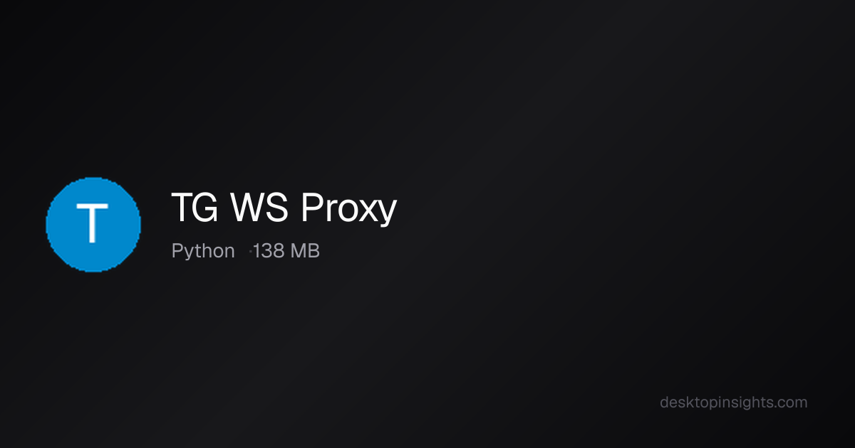 Desktop Insights: TG WS Proxy — Runtime, SDKs, Size, Platform